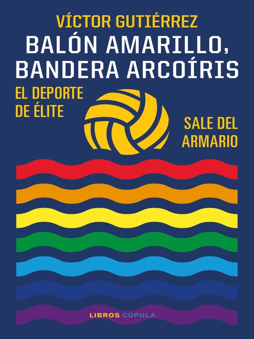 Title details for Balón amarillo, bandera arcoíris by Víctor Gutiérrez - Available
